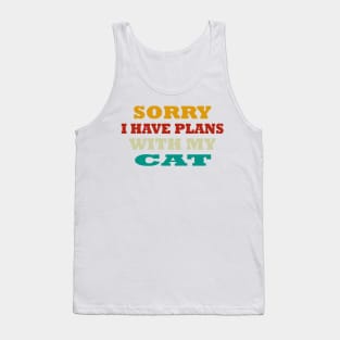 sorry i have plans with my cat Tank Top